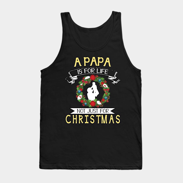 As Papa Is For Life Not Just For Christmas Merry Xmas Noel Tank Top by bakhanh123